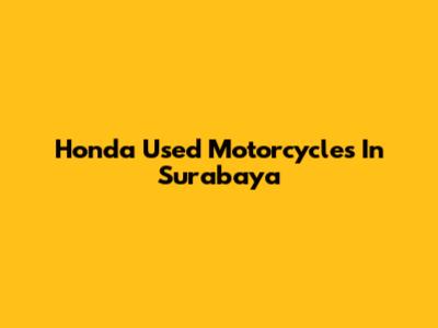 Honda Used Motorcycles In Surabaya
