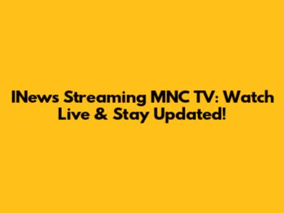 INews Streaming MNC TV: Watch Live & Stay Updated!